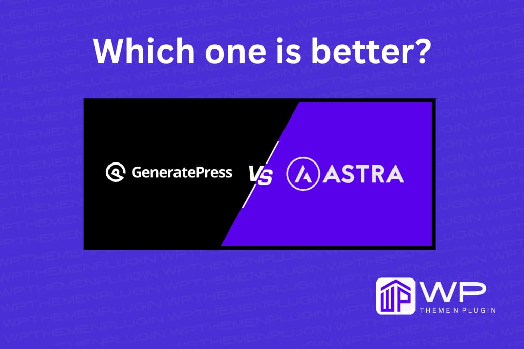 GeneratePress vs Astra Pro